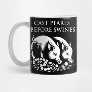 Cast pearls before swines Mug